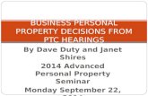 By Dave Duty and Janet Shires 2014 Advanced Personal Property Seminar Monday September 22, 2014 Sheraton Four Seasons Hotel BUSINESS PERSONAL PROPERTY.