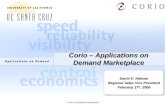 1 Corio – Applications on Demand Marketplace David K. Nielsen Regional Sales Vice President February 17 th, 2005 ** Corio Confidential Information**