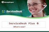 ServiceDesk Plus 6 What’s new?. Super Sixes of Version 6 6 features - You just can't miss 6 features to make your life easier 6 Cool features, you'll.
