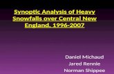 Synoptic Analysis of Heavy Snowfalls over Central New England, 1996-2007 Daniel Michaud Jared Rennie Norman Shippee.