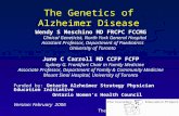The Genetics Education Project The Genetics of Alzheimer Disease Wendy S Meschino MD FRCPC FCCMG Clinical Geneticist, North York General Hospital Assistant.