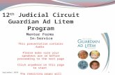 Mentor Forms In-Service 1 September 2010 12 th Judicial Circuit Guardian Ad Litem Program This presentation contains Audio Please make sure your speakers.
