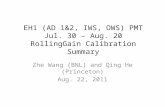 EH1 (AD 1&2, IWS, OWS) PMT Jul. 30 – Aug. 20 RollingGain Calibration Summary Zhe Wang (BNL) and Qing He (Princeton) Aug. 22, 2011.