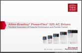Copyright © 2012 Rockwell Automation, Inc. All rights reserved. Allen-Bradley ® PowerFlex ® 525 AC Drives The Next Generation of Powerful Performance and.