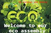 Welcome to our eco assembly By Cameron and Almira.