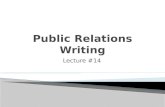 Lecture #14.  List 5 examples that a PR professional can use public relations writing.