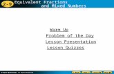 2-9 Equivalent Fractions and Mixed Numbers Warm Up Warm Up Lesson Presentation Lesson Presentation Problem of the Day Problem of the Day Lesson Quizzes.