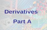 Derivatives Part A. Review of Basic Rules f(x)=xf`(x)=1 f(x)=kx f`(x)= k f(x)=kx n f`(x)= (k*n)x (n-1)    1.) The derivative of a variable is 1. 2.)