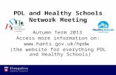 PDL and Healthy Schools Network Meeting Autumn Term 2013 Access more information on:  (the website for everything PDL and Healthy.