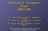1 District Science Plan 2007-08 Dr. Todd Ullah, Director, Secondary Science Dr. Thomas Yee, Coordinator, Secondary Science Dr. Myrna Estrada, Secondary.
