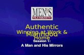 Authentic Manhood Winning at Work & Home Session 1: A Man and His Mirrors.