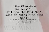 ‘The Klan Gone Medieval’: Filling the Post 9-11 Void in NBC’s ‘The West Wing’ Jack Holland (University of Surrey)