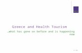 © hCc Greece and Health Tourism …what has gone on before and is happening now.