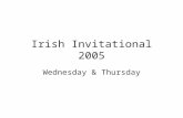 Irish Invitational 2005 Wednesday & Thursday. Let the festivities begin!