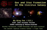 Gas and Star Formation in the Circinus Galaxy Bi-Qing For ( 傅碧晴 ) SIEF John Stocker Fellow ICRAR / University of Western Australia Baerbel Koribalski (CSIRO.