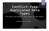 Conflict-free Replicated Data Types MARC SHAPIRO, NUNO PREGUIÇA, CARLOS BAQUERO AND MAREK ZAWIRSKI Presented by: Ron Zisman.