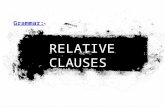 RELATIVE CLAUSES Grammar:. Contents How to form relative clauses? Relative pronouns Subject pronoun or Object pronoun Relative adverbs Defining relative.