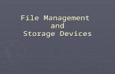 File Management and Storage Devices. Floppy Disk Drive ► A floppy drive (normally designated as the "A" drive). ► A floppy drive (normally designated.