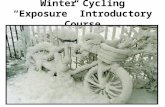Winter Cycling “Exposure” Introductory Course. Welcome Winter Bicyclists! Your name? Years of cycle commuting? Why do you wish to give winter bicycling.