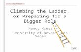 Climbing the Ladder, or Preparing for a Bigger Role Nancy Kress University of Nevada, Las Vegas.