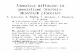 Anomalous diffusion in generalised Ornstein-Uhlenbeck processes M. Wilkinson, B. Mehlig, V. Bezuglyy, K. Nakamura, E. Arvedson We investigated anomalous.