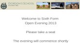Welcome to Sixth Form Open Evening 2013 Please take a seat The evening will commence shortly.