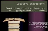 Creative Expression: Benefitting from Your Copyright and Copyright Works of Others Dr. Kristina Janušauskaitė Advocate (Lithuania) WIPO TOT Program for.