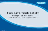 © 2010 FLTA Fork Lift Truck Safety Manage to be safe The Role of the Supervisor.
