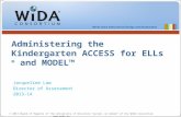 © 2013 Board of Regents of the University of Wisconsin System, on behalf of the WIDA Consortium  Administering the Kindergarten ACCESS for ELLs.