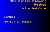 The Finite Element Method A Practical Course FEM FOR 2D SOLIDS CHAPTER 5: