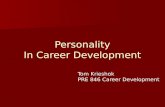 Personality In Career Development Tom Krieshok PRE 846 Career Development.