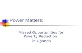 Power Matters: Missed Opportunities for Poverty Reduction in Uganda.