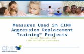 Cricket Mitchell, PhD CIMH Evaluation Consultant Measures Used in CIMH Aggression Replacement Training™ Projects.