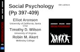 Social Psychology (Pp 397-409) Elliot Aronson University of California, Santa Cruz Timothy D. Wilson University of Virginia Robin M. Akert Wellesley College.