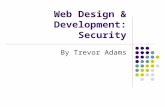 Web Design & Development: Security By Trevor Adams.