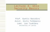 Lecture 4: Unix Security Basics Prof. Guntis Barzdins Asist. Girts Folkmanis Lekt. Leo Trukšāns University of Latvia.