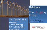 Webinar The Tipping Point Pete Sharma November 2012 10 Ideas for using Technology in language courses.