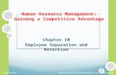 Chapter 10 Employee Separation and Retention McGraw-Hill/Irwin Copyright © 2013 by The McGraw-Hill Companies, Inc. All rights reserved. Human Resource.
