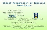 Institute of Information Theory and Automation Prague, Czech Republic Flinders University of South Australia Adelaide, Australia Object Recognition by.