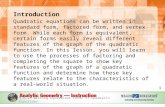 Introduction Quadratic equations can be written in standard form, factored form, and vertex form. While each form is equivalent, certain forms easily reveal.
