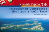 Reinsurance Contracts: What you should know September 20, 2006.