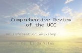 Comprehensive Review of the UCC An information workshop (Rev. Dr. Linda Yates Truro Presbytery, April 23, 20151.