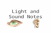 Light and Sound Notes. How Materials Transmit Light Transparent – allows most light to pass through Translucent – transmit some light, but also cause.