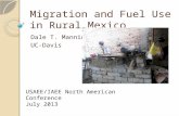 Migration and Fuel Use in Rural Mexico Dale T. Manning UC-Davis USAEE/IAEE North American Conference July 2013.