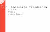 Localized Trendlines LSP 120 Week 6 Joanna Deszcz.