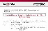 1 Installing Ingate Solutions in the Enterprise © 2014 Ingate Systems AB Prepared for:Ingate’s SIP Trunking, UC and WebRTC Seminars ITEXPO January 2014.