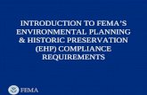 INTRODUCTION TO FEMA’S ENVIRONMENTAL PLANNING & HISTORIC PRESERVATION (EHP) COMPLIANCE REQUIREMENTS.