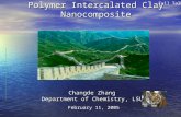 Polymer Intercalated Clay Nanocomposite Changde Zhang Department of Chemistry, LSU February 11, 2005 Full Talk.