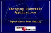 Emerging Biometric Applications Expectations meet Reality.