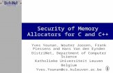 Security of Memory Allocators for C and C++ Yves Younan, Wouter Joosen, Frank Piessens and Hans Van den Eynden DistriNet, Department of Computer Science.